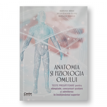 Anatomia si Fiziologia Omului - Teste Pregatitoare - Corint - Admitere Medicina UMF, Olimpiade, Pregatire