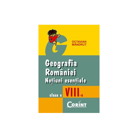 Geografie. Notiuni esentiale pentru clasa a VIII-a - Editura Corint