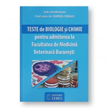 Teste de Biologie și Chimie - Admitere Facultatea de Medicină Veterinara București